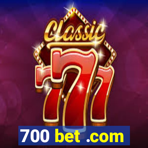 700 bet .com